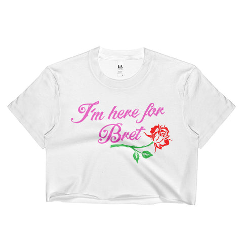 "I'm here for Bret/Your tour ends here" ladies crop top with Rose